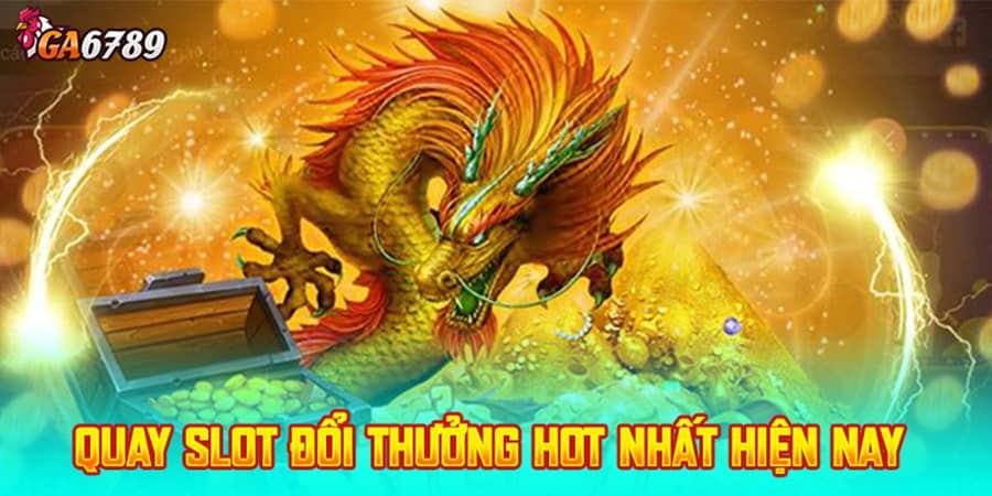 Nổ Hũ GA6789 - Quay slot online uy tín nhất hiện nay